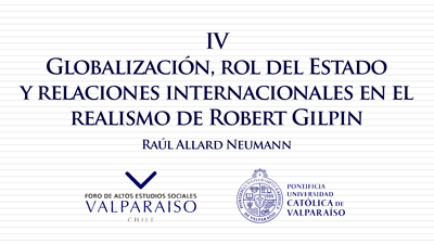Cuaderno IV - Raúl Allard Neumann - Globalización, rol del Estado y relaciones internacionales en el realismo de Robert Gilpin