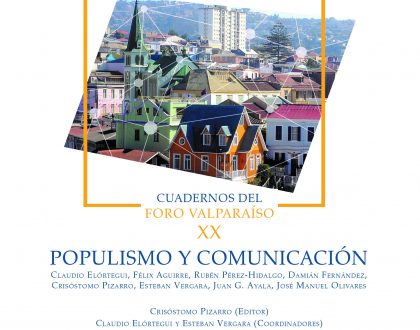 Foro Valparaíso lanzará su Cuaderno XX, titulado "Populismo y Comunicación"