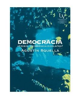 "Democracia ¿Crisis, decadencia o colapso?"