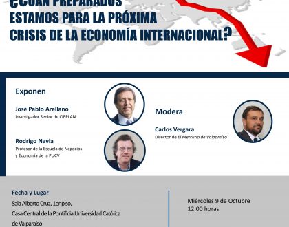 Foro Valparaíso organiza conversatorio "¿Cuán preparados estamos para la próxima crisis de la economía internacional?" en la PUCV