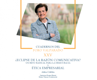 Cuaderno XXV - Adela Cortina - ¿Eclipse de la razón comunicativa? Un reto radical para la democracia; y Ética Empresarial